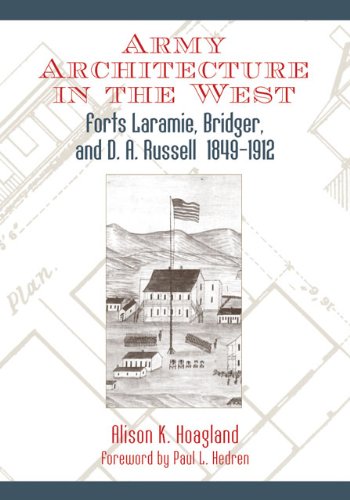 Army Architecture In The West Forts Laramie Bridger And D A Russell 18491912 Alison K Hoagland