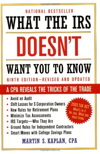 What The Irs Doesnt Want You To Know A Cpa Reveals The Tricks Of The Trade 9th Edition Martin S Kaplan