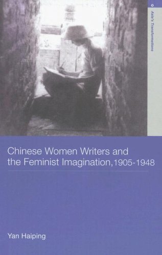Chinese Women Writers And The Feminist Imagination 19051948 1st Edition Yan Haiping