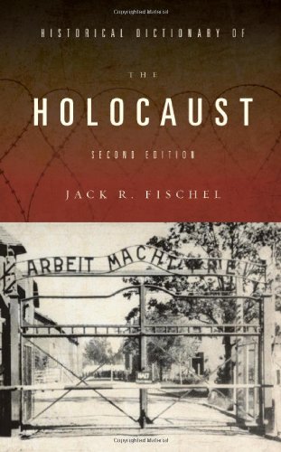 Historical Dictionary Of The Holocaust Second Edition Jack R Fischel