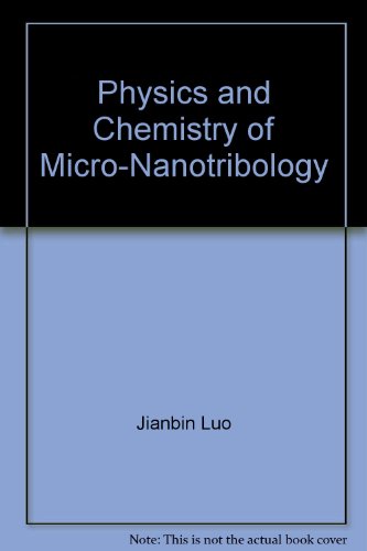 Physics And Chemistry Of Micronanotribology Jianbin Luo