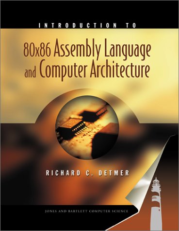 Introduction To 80x86 Assembly Language And Computer Architecture Bkcdrom Richard C Detmer