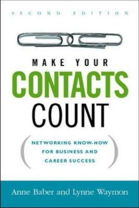 Make Your Contacts Count Networking Knowhow For Business And Career Success 2nd Anne Baber