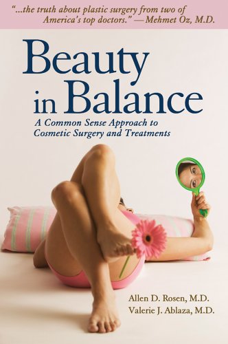 Beauty In Balance A Common Sense Approach To Plastic Surgery Treatmentsless Is More Allen D Rosen