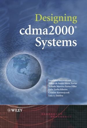 Designing Cdma2000 Systems 1st Edition Leonhard Korowajczuk Bruno De Souza Abreu Xavier
