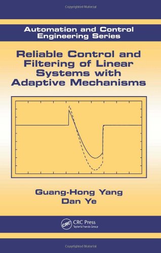 Reliable Control And Filtering Of Linear Systems With Adaptive Mechanisms 1st Edition Guanghong Yang
