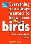 Everything You Always Wanted To Know About Birds But Were Afraid To Ask Stephen Moss