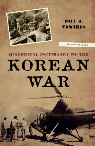Historical Dictionary Of The Korean War Second Edition Paul M Edwards