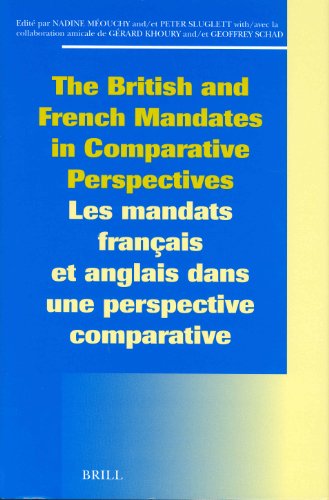 The British And French Mandates In Comparative Perspectivesles Mandats Francais Et Anglais Dans Une Perspective Bilingual Nadine Meouchy