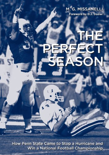 The Perfect Season How Penn State Came To Stop A Hurricane And Win A National Football Championship 1st M G Missanelli