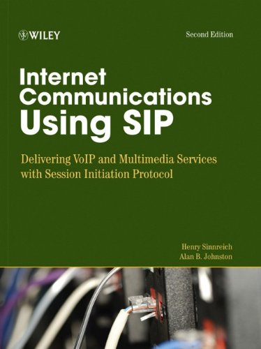Internet Communications Using Sip Delivering Voip And Multimedia Services With Session Initiation Protocol 2nd Edition Henry Sinnreich