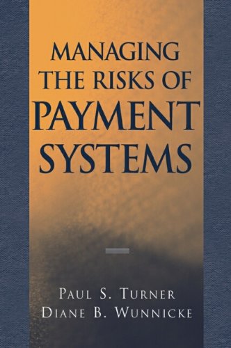Managing The Risks Of Payments Systems 1st Edition Paul S Turner