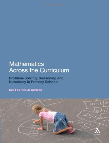 Mathematics Across The Curriculum Problemsolving Reasoning And Numeracy In Primary Schools Sue Fox