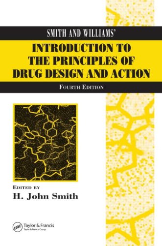Smith And Williams Introduction To The Principles Of Drug Design And Action Fourth Edition 4th Edition H John Smith
