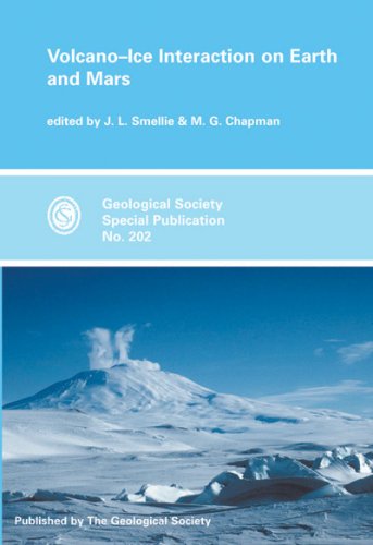 Volcanoice Interaction On Earth And Mars J L Smellie M G Chapman