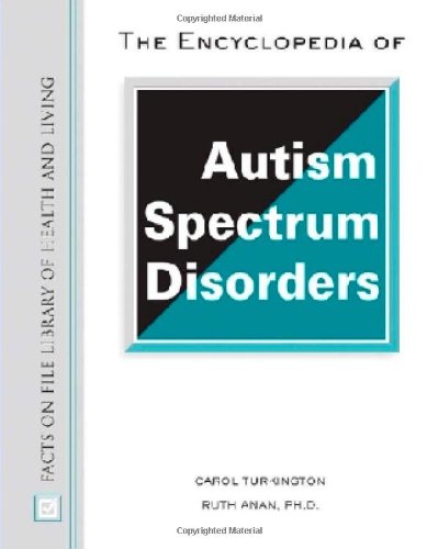 The Encyclopedia Of Autism Spectrum Disorders Autism Spectrum Disorders 1st Edition Carol Turkington