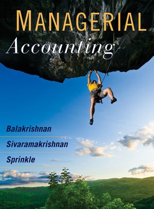 Managerial Accounting 1st Edition Ramji Balakrishnan Konduru Sivaramakrishnan