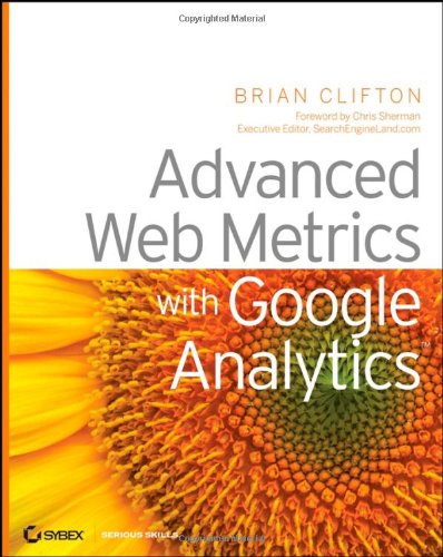 Advanced Web Metrics With Google Analytics 1st Edition Brian Clifton