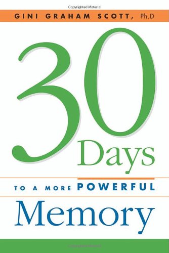 30 Days To A More Powerful Memory Gini Graham Scott