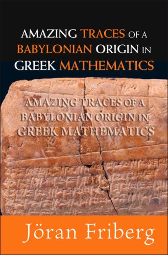 Amazing Traces Of A Babylonian Origin In Greek Mathematics Joran Friberg