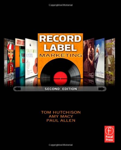 Record Label Marketing 2nd Edition Amy Macy Tom Hutchison Paul Allen