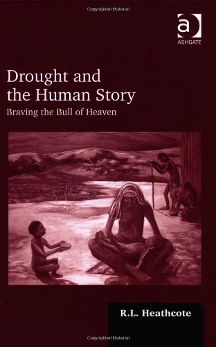 Drought And The Human Story Braving The Bull Of Heaven R L Heathcote