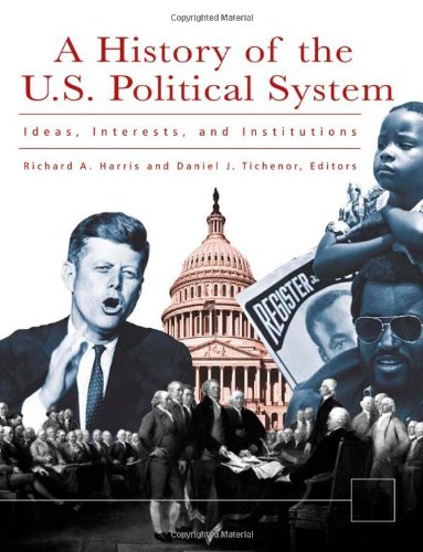 A History Of The U S Political System Ideas Interests And Institutions Richard A Harris
