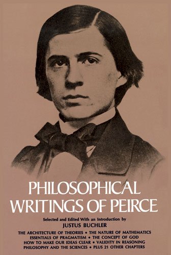 Philosophical Writings Of Peirce Charles S Peirce Justus Buchler Ed