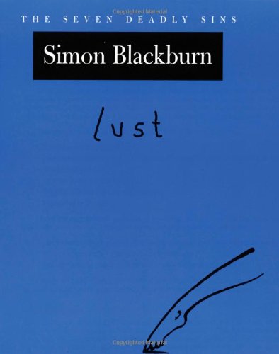 Lust The Seven Deadly Sins Simon Blackburn