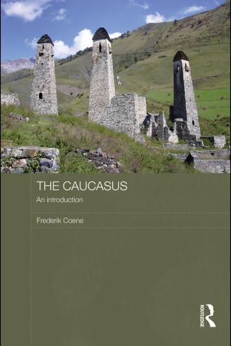 The Caucasus An Introduction Frederik Coene