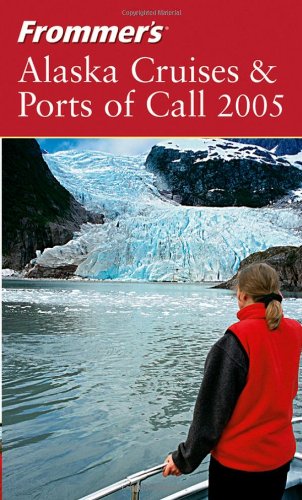 Frommers Alaska Cruises Ports Of Call 2005 Revised Jerry Brown