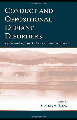 Conduct And Oppositional Defiant Disorders Epidemiology Risk Factors And Treatment Cecilia A Essau