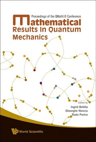 Mathematical Results In Quantum Mechanics Proceedings Of The Qmath10 Conference 1015 September 2007 Ingrid Beltita