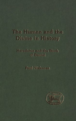 The Human And The Divine In History Herodotus And The Book Of Daniel 1st Edition Paul V Niskanen