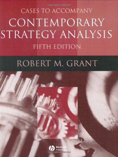 Contemporary Strategy Analysis Cases 5th Edition Robert M Grant
