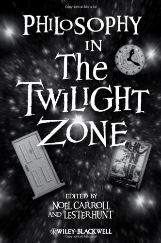 Philosophy In The Twilight Zone 1st Edition Noel Carroll Lesterhunt