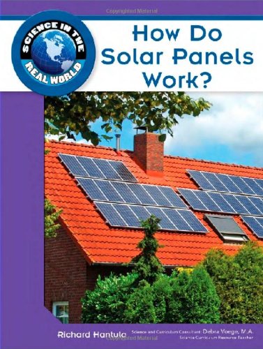 How Do Solar Panels Work 1st Edition Richard Hantula