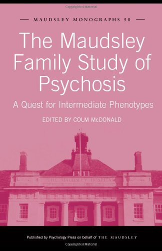 The Maudsley Family Study Of Psychosis A Quest For Intermediate Phenotypes Colm Mcdonald