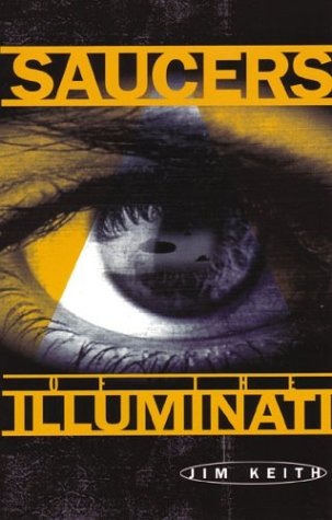 Saucers Of The Illuminati Jim Keith