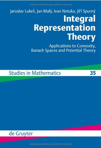 Integral Representation Theory Applications To Convexity Banach Spaces And Potential Theory 1st Edition Jaroslav Lukes