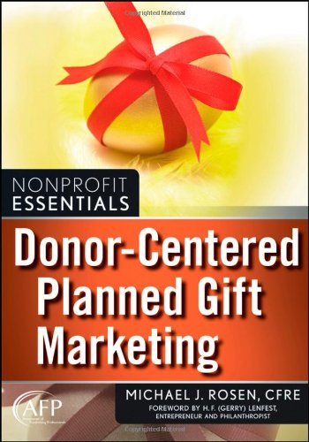 Donorcentered Planned Gift Marketing 1st Edition Michael J Rosen