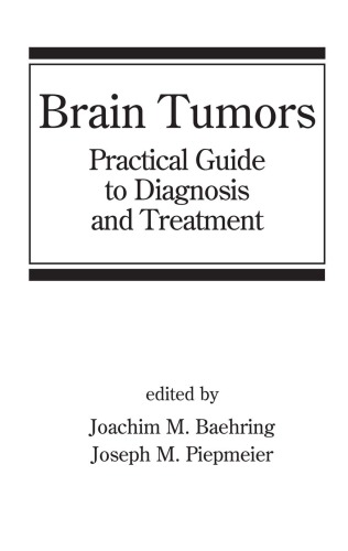 Brain Tumors Practical Guide To Diagnosis And Treatment Baehring