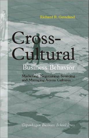 Crosscultural Business Behavior Marketing Negotiating Sourcing And Managing Across Cultures 3rd Edition Richard R Gesteland