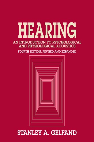 Hearing An Introduction To Psychological And Physiological Acoustics Fourth Edition Gelfand