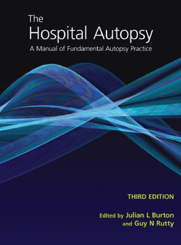 The Hospital Autopsy 3rd Edition A Manual Of Fundamental Autopsy Practice A Manual Of Fundamental Autopsy Practice Burton
