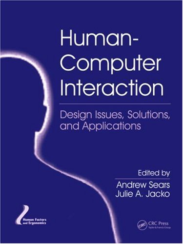 Humancomputer Interaction Design Issues Solutions And Applications Sears