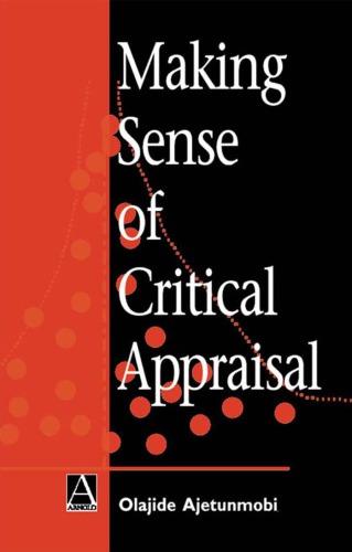 Making Sense Of Critical Appraisal Ajetunmobi Olajide
