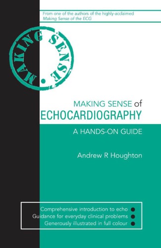 Making Sense Of Echocardiography A Handson Guide Houghton Andrew R