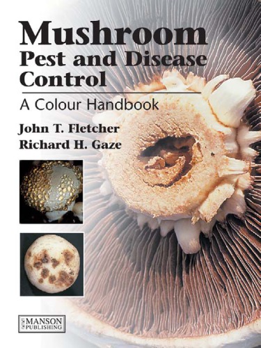 Mushroom Pest And Disease Control A Colour Handbook T Fletcher
