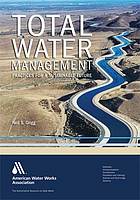 Total Water Management Practices For A Sustainable Future Neil S Grigg American Water Works Association